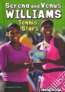 Serena and Venus Williams Tennis Stars libro in lingua di Peters Gregory N.