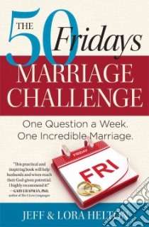 The 50 Fridays Marriage Challenge libro in lingua di Helton Jeff, Helton Lora