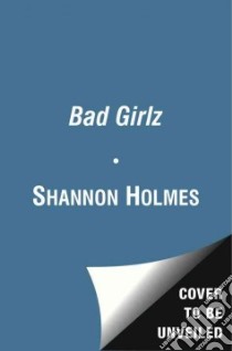 Bad Girlz libro in lingua di Holmes Shannon