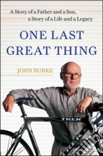 One Last Great Thing libro in lingua di Burke John