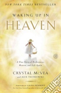 Waking Up in Heaven libro in lingua di Mcvea Crystal, Tresniowski Alex, Schroff Laura (FRW)