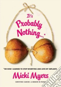 It's Probably Nothing... libro in lingua di Myers Micki