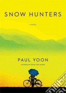 Snow Hunters libro in lingua di Yoon Paul