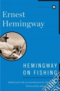 Hemingway on Fishing libro in lingua di Hemingway Ernest, Lyons Nick (EDT), Hemingway Jack (FRW)