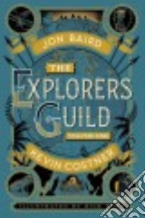 The Explorers Guild libro in lingua di Baird Jon, Costner Kevin (CON), Meyer Stephen (CON), Ross Rick (ILT)