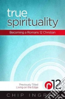 True Spirituality libro in lingua di Ingram Chip