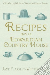 Recipes from an Edwardian Country House libro in lingua di Fearnley-Whittingstall Jane