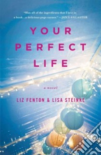 Your Perfect Life libro in lingua di Fenton Liz, Steinke Lisa