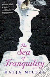 The Sea of Tranquility libro in lingua di Millay Katja
