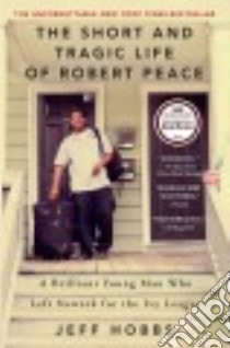 The Short and Tragic Life of Robert Peace libro in lingua di Hobbs Jeff