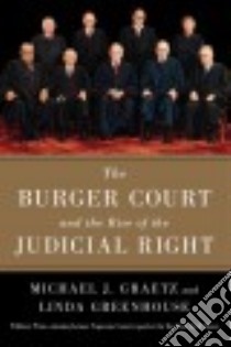 The Burger Court and the Rise of the Judicial Right libro in lingua di Graetz Michael J., Greenhouse Linda