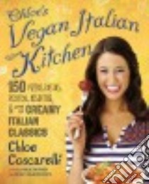 Chloe's Vegan Italian Kitchen libro in lingua di Coscarelli Chloe