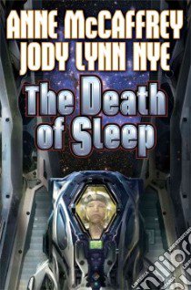 The Death of Sleep libro in lingua di McCaffrey Anne, Nye Jody Lynn