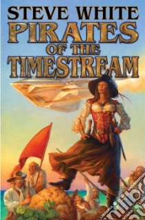 Pirates of the Timestream libro in lingua di White Steve