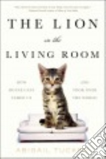 The Lion in the Living Room libro in lingua di Tucker Abigail