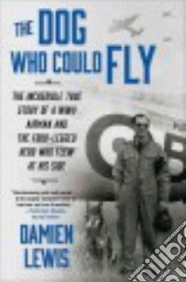 The Dog Who Could Fly libro in lingua di Lewis Damien