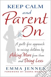 Keep Calm and Parent on libro in lingua di Jenner Emma, Messing Debra (FRW)