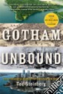 Gotham Unbound libro in lingua di Steinberg Ted