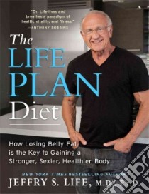 The Life Plan Diet libro in lingua di Life Jeffry S. M.D. Ph.D.