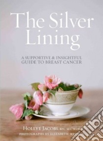 The Silver Lining libro in lingua di Jacobs Hollye R.N., Messina Elizabeth (PHT)