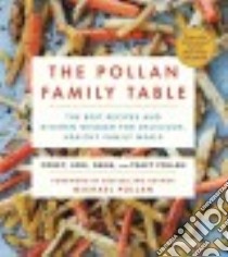 The Pollan Family Table libro in lingua di Pollan Corky, Pollan Lori, Pollan Dana, Pollan Tracy, Pollan Michael (FRW)