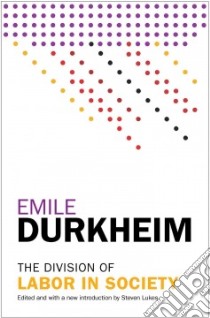 The Division of Labor in Society libro in lingua di Durkheim Emile, Lukes Steven (EDT), Halls W. D. (TRN)