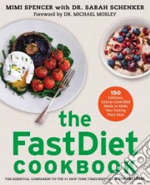 The Fastdiet Cookbook libro in lingua di Spencer Mimi, Schenker Sarah, Mosley Michael (FRW)