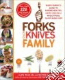 Forks over Knives Family libro in lingua di Pulde Alona M.d., Lederman Matthew M.d., Wendel Brian (CON), Stets Marah (CON), Thacker Darshana (CON)