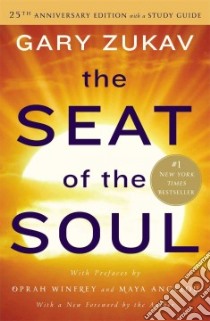 The Seat of the Soul libro in lingua di Zukav Gary, Winfrey Oprah (INT), Angelou Maya (INT)