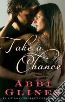 Take a Chance libro in lingua di Glines Abbi