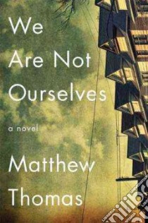 We Are Not Ourselves libro in lingua di Thomas Matthew