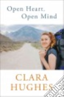 Open Heart, Open Mind libro in lingua di Hughes Clara