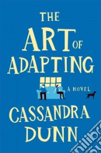 The Art of Adapting libro in lingua di Dunn Cassandra