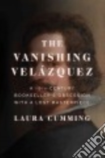 The Vanishing Velazquez libro in lingua di Cumming Laura