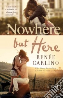 Nowhere but Here libro in lingua di Carlino Renee