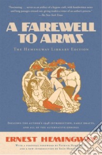 A Farewell to Arms libro in lingua di Hemingway Ernest, Hemingway Patrick (FRW), Hemingway Sean (INT)