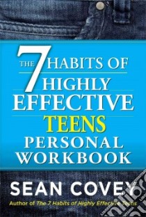 The 7 Habits of Highly Effective Teens Personal Workbook libro in lingua di Covey Sean