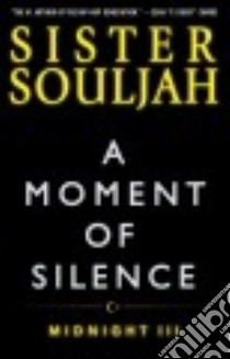 A Moment of Silence libro in lingua di Souljah Sister