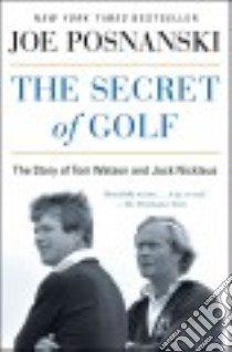 The Secret of Golf libro in lingua di Posnanski Joe
