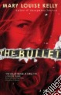 The Bullet libro in lingua di Kelly Mary Louise