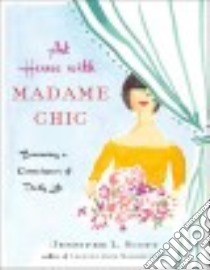 At Home With Madame Chic libro in lingua di Scott Jennifer L.