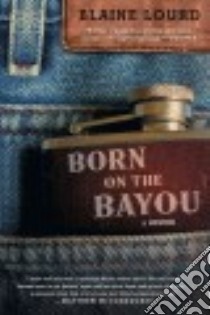 Born on the Bayou libro in lingua di Lourd Blaine