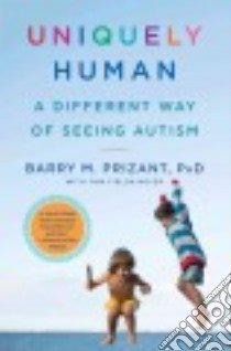 Uniquely Human libro in lingua di Prizant Barry M. Ph.D., Fields-Meyer Tom (CON)
