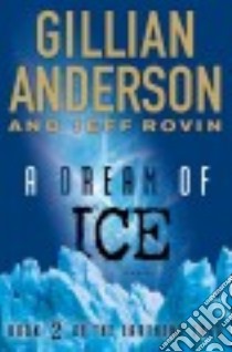 A Dream of Ice libro in lingua di Anderson Gillian, Rovin Jeff