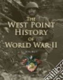 West Point History of World War II libro in lingua di United States Military Academy (COR), Rogers Clifford J. (EDT), Seidule Ty (EDT), Waddell Steve R. (EDT)