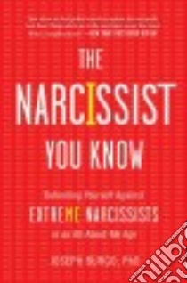 The Narcissist You Know libro in lingua di Burgo Joseph Ph.D.