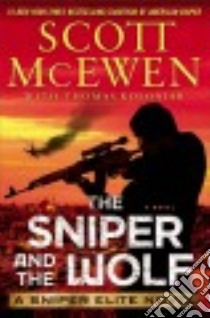 The Sniper and the Wolf libro in lingua di McEwen Scott, Koloniar Thomas (CON)