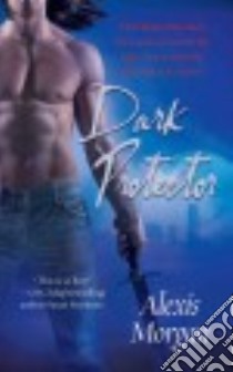 Dark Protector libro in lingua di Morgan Alexis