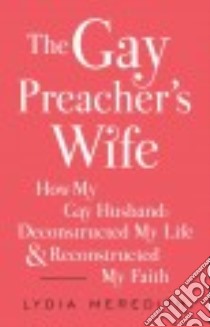 The Gay Preacher's Wife libro in lingua di Meredith Lydia