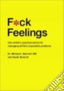 F ck Feelings libro in lingua di Bennett Michael I. M.D., Bennet Sarah